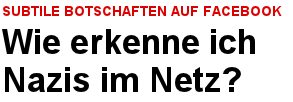 Bild.de: Wie erkenne ich Nazis im Netz Bild.de: Wie erkenne ich Nazis im Netz